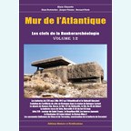 Atlantic Wall - The Keys to the Bunker Archeology - Volume 12